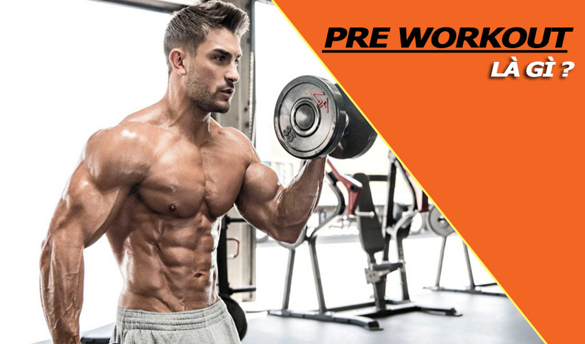 Có gì trong thực phẩm bổ sung pre workout bạn đang dùng